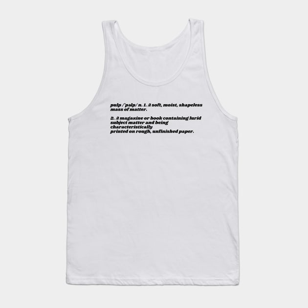 Pulp Definition Tank Top by deanbeckton